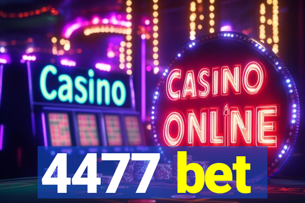 4477 bet